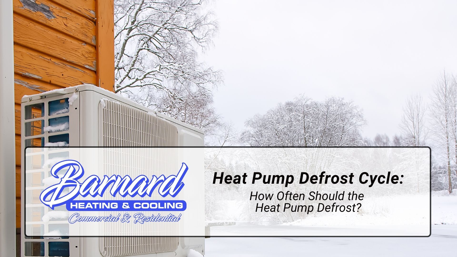 Heat Pump Defrost Cycle How Often Should the Heat Pump Defrost