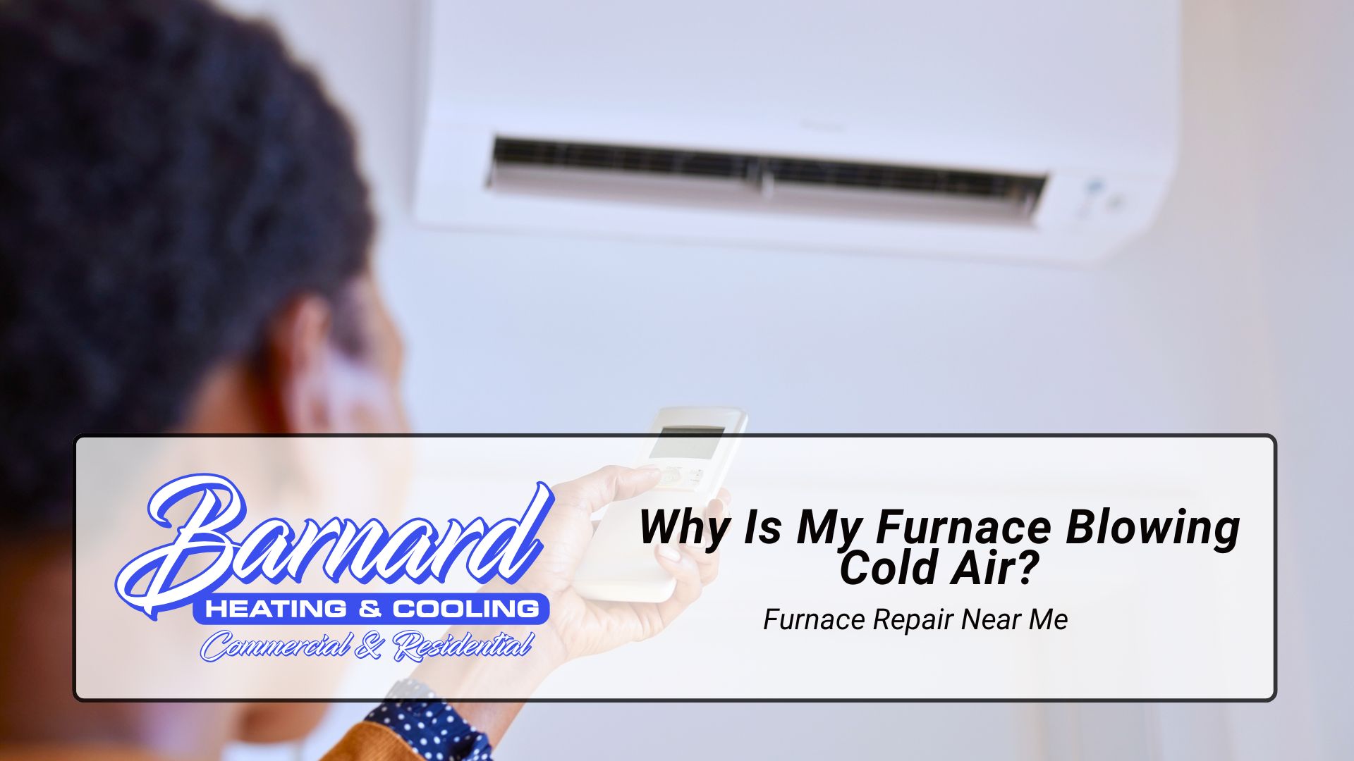 Why Is My Furnace Blowing Cold Air