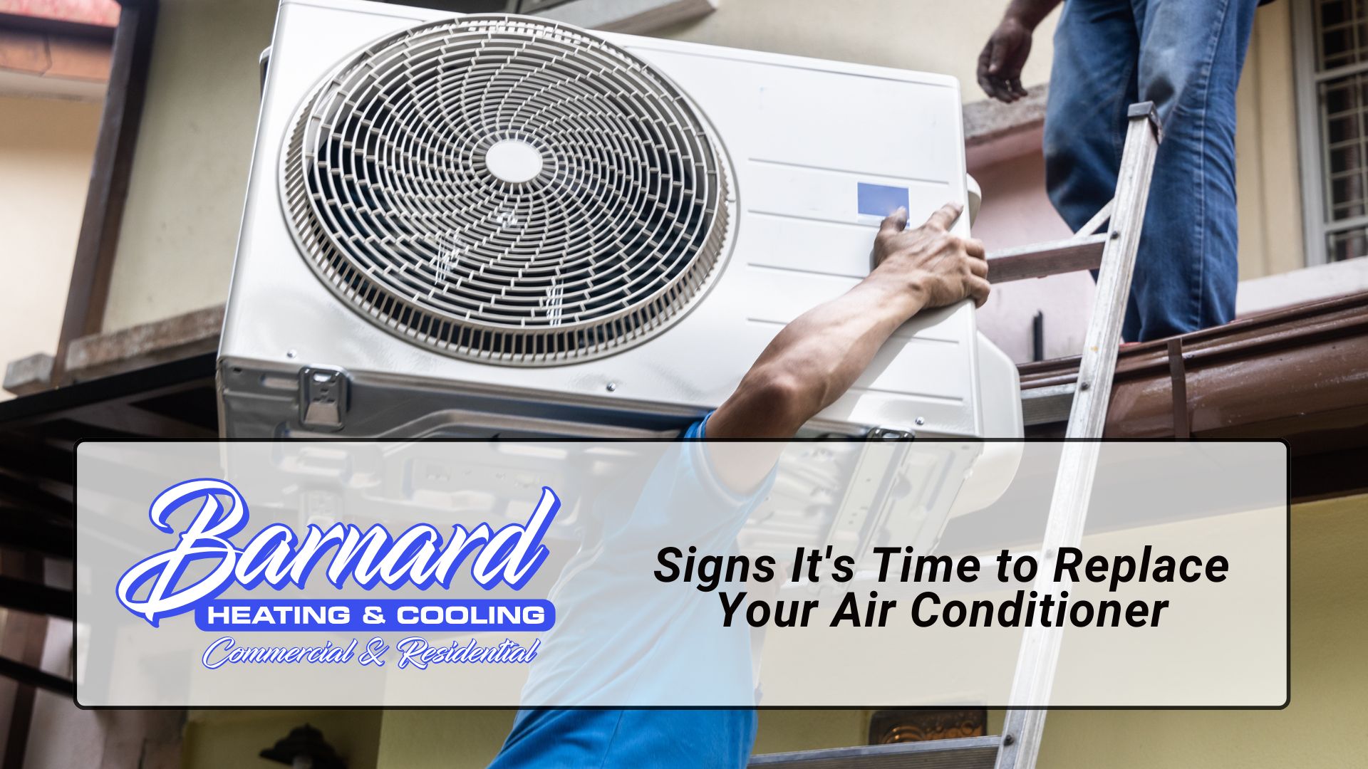 Signs It’s Time to Replace Your Air Conditioner